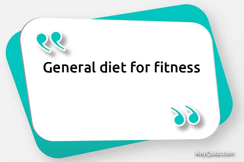  General diet for fitness